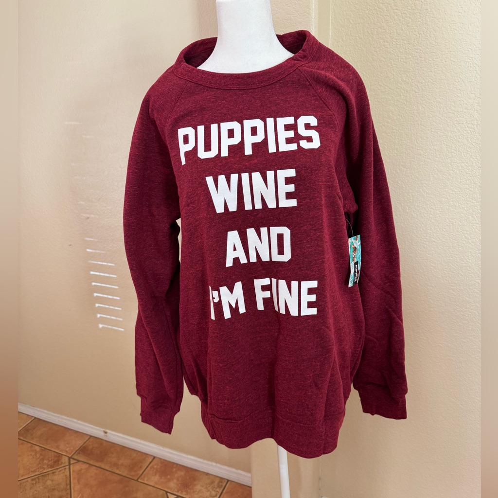 Puppies Make Me Happy Brand Oversized Sweatshirt Puppies Wine And Im Fine Nwt